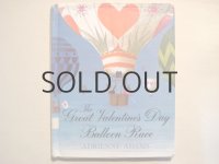 【 バレンタイン 】エイドリアン・アダムス「The Great Valentine's Day Ballon Race