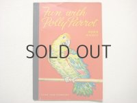 ピーターシャム夫妻「Fun with Polly Parrot」1940年