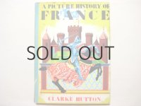 クラーク・ハットン「A PICTURE HISTORY OF FRANCE」1965年