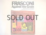 アントニオ・フラスコーニ作品集「FRASCONI Against the Grain」1974年
