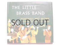 マーガレット・ワイズ・ブラウン/クレメント・ハード「THE LITTLE BRASS BAND」1948年